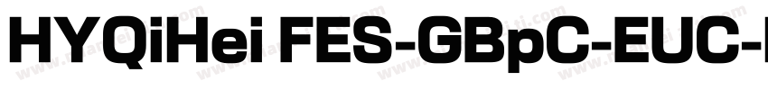 HYQiHei FES-GBpC-EUC-H字体转换
